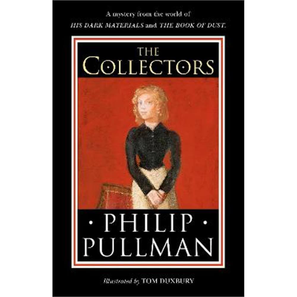 The Collectors: A short story from the world of His Dark Materials and the Book of Dust (Hardback) - Philip Pullman